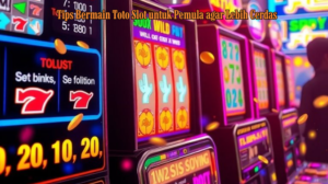 Tips Bermain Toto Slot untuk Pemula agar Lebih Cerdas